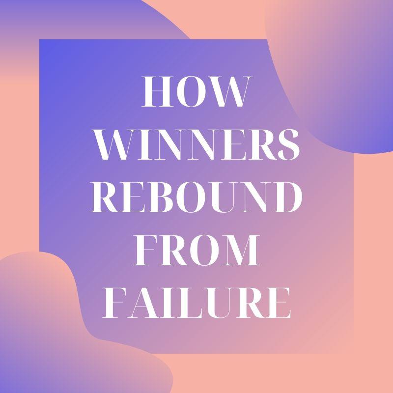 How WINNERS Rebound From Failure - In The Lab
